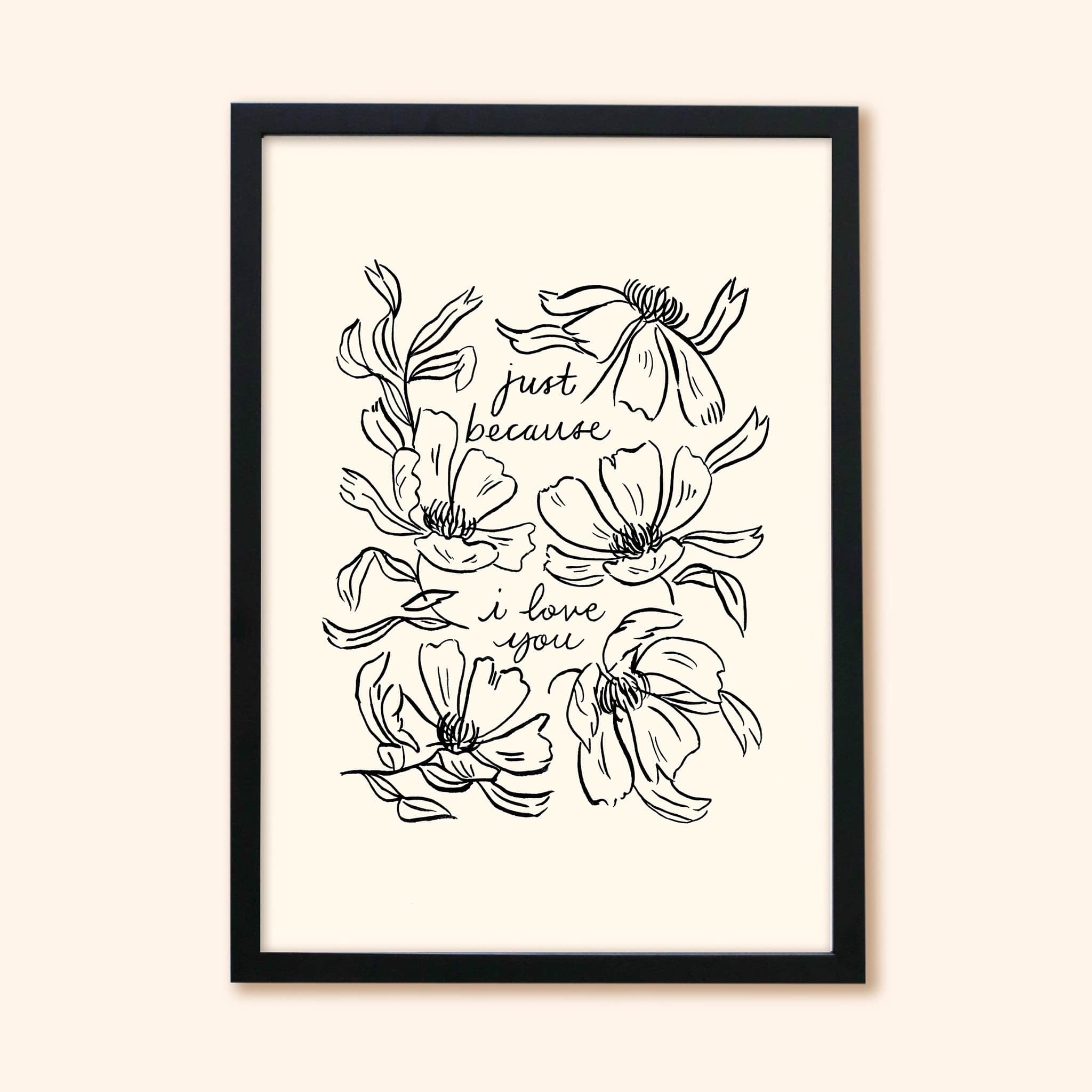 Flower Line Art Love Print - Just Because I Love You