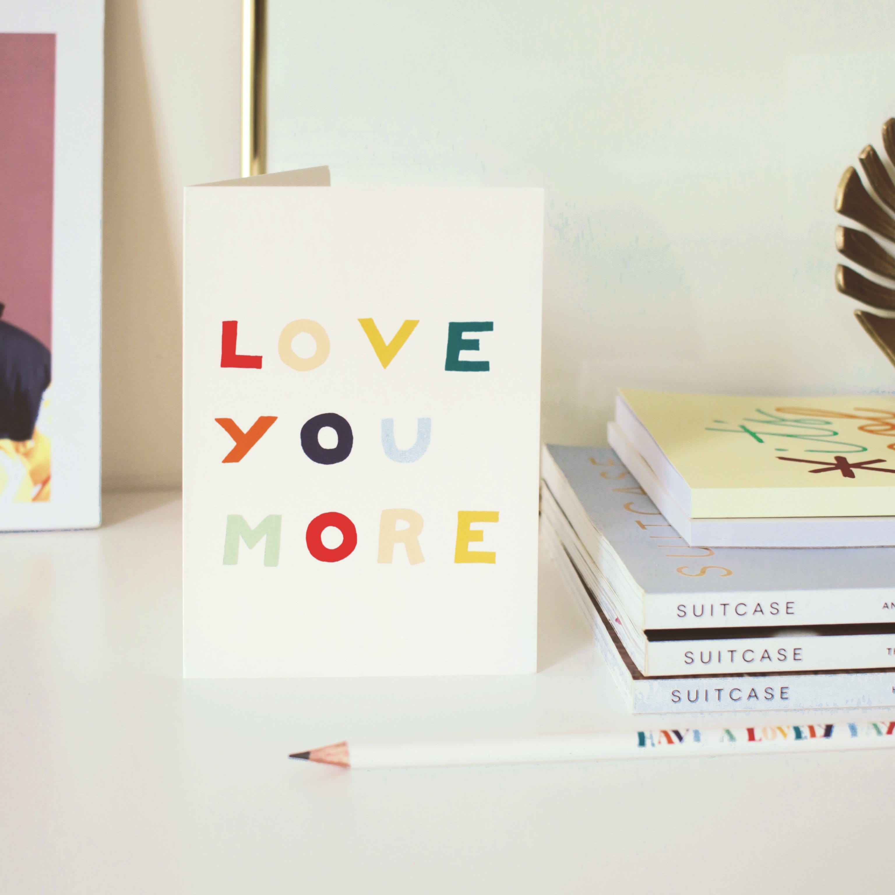 Rainbow Lettered “Love You More” Card