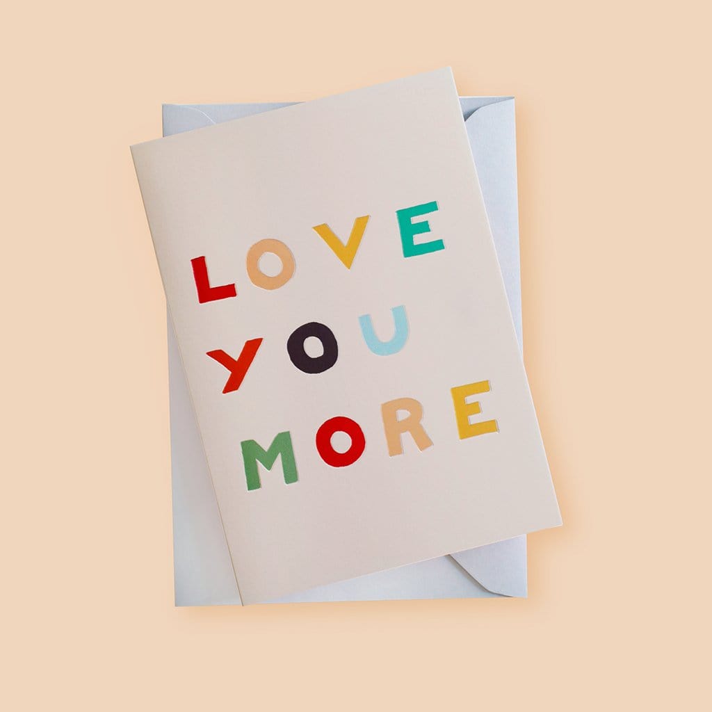 Rainbow Lettered “Love You More” Card
