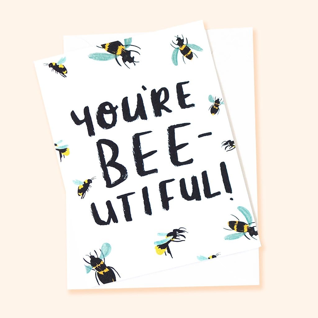 You're BEE-utiful! Greetings Card