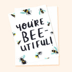 You're BEE-utiful! Greetings Card